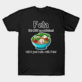 Feta for life T-Shirt